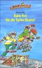 9783785537275: Leseknig. Bahn frei fr die Turbo- Skater. ( Ab 8 J.).