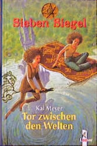 Sieben Siegel 09. Tor zwischen den Welten. ( Ab 12 J.). (9783785538272) by Meyer, Kai; Khakdan, Wahed