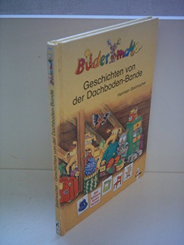 Geschichten von der Dachboden-Bande; Bildermaus. 5 -7 Jahre. Mit Bildern lesen lernen. Neue Rechtschreibung - Stellmacher, Hermien