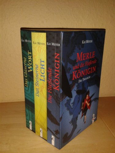 Merle und die Fließende Königin, 3 Bde. im Schuber: Die fließende Königin, Das Steinerne Licht, Das gläserne Wort - Meyer, Kai