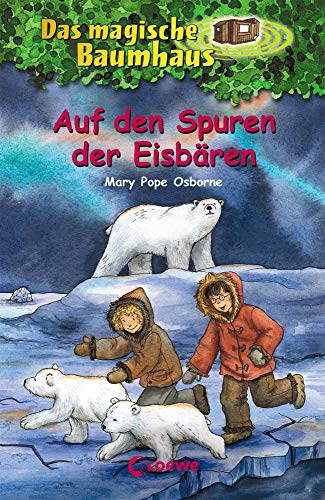 Das magische Baumhaus 12. Auf den Spuren der Eisbären -Language: german - Mary Pope Osborne; RoooBert Bayer