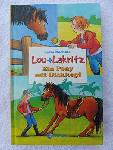 Lou und Lakritz. Ein Pony mit Dickkopf. ( Ab 8 J.). (9783785541937) by Boehme, Julia; Wiechmann, Heike