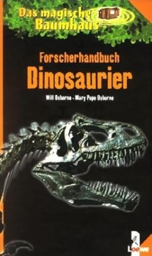 Das magische Baumhaus, Forscherhandbuch Dinosaurier (9783785542248) by Osborne, Mary Pope; Osborne, Will; Murdocca, Sal; Bayer, Robert (Rooobert)