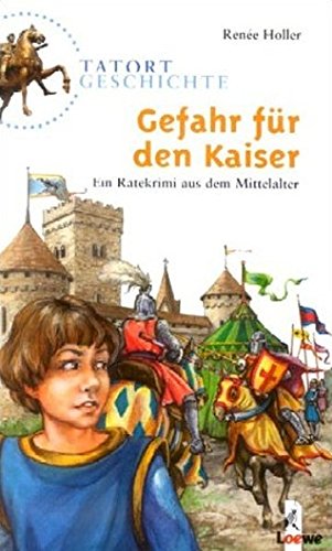9783785542316: Tatort Geschichte. Gefahr für den Kaiser: Ein Ratekrimi aus dem Mittelalter