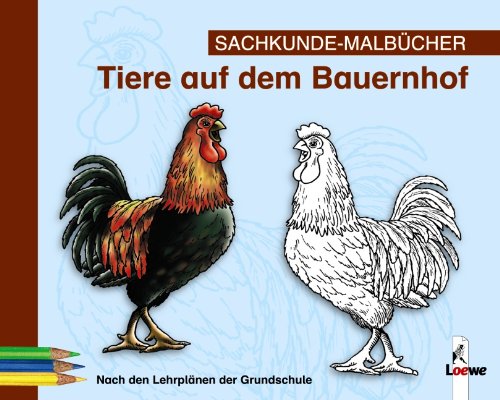 Sachkunde-Malbücher. Tiere auf dem Bauernhof: Kuh. Schwein. Schaf. Ziege. Huhn. Kaninchen. Truthahn (Puter). Gans. Pferd. Nach den Lehrplänen der Grundschule