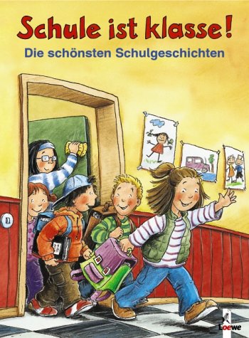 Schule ist klasse. Die schÃ¶nsten Schulgeschichten. ( Ab 6 J.). (9783785542811) by Schwarz, Annelies; Richard, Udo; Funke, Cornelia