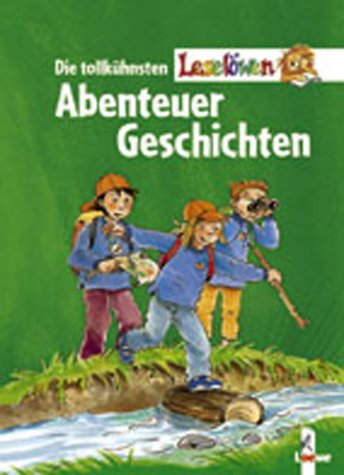 Stock image for Die tollkhnsten Leselwen- Abenteuergeschichten. Sammelband. ( Ab 8 J.) for sale by medimops