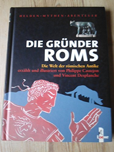 Stock image for Die Grnder Roms. Die Welt der rmischen Antike for sale by medimops
