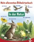 Mein allererstes BildwÃ¶rterbuch. In der Natur. ( Ab 2 J.). (9783785545447) by Ebert, Anne