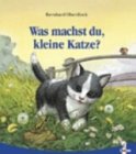 9783785545492: Was machst du, kleine Katze? (Pappbilderbuch) - Oberdieck, Bernhard