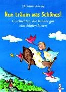 Beispielbild fr Nun trum was Schnes! Geschichten, die Kinder gut einschlafen lassen zum Verkauf von medimops