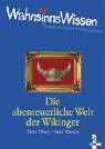 Stock image for WahnsinnsWissen. Die abenteuerliche Welt der Wikinger. Tatsachen-Fakten-Hintergrnde for sale by Ostmark-Antiquariat Franz Maier