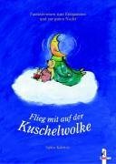 Beispielbild fr Flieg mit auf der Kuschelwolke - Fantasiereisen zum Entspannen und zur guten Nacht zum Verkauf von medimops