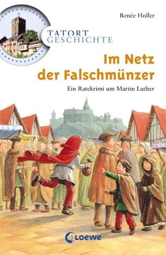 9783785549100: Tatort Geschichte. Im Netz der Falschmnzer: Ein Ratekrimi um Martin Luther