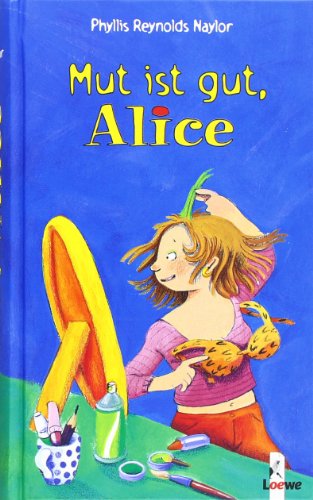 Mut ist gut, Alice (9783785551837) by Phyllis Reynolds Naylor