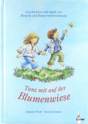 Beispielbild fr Tanz mit auf der Blumenwiese. Geschichten und Spiele zur Motorik und Krperwahrnehmung zum Verkauf von medimops