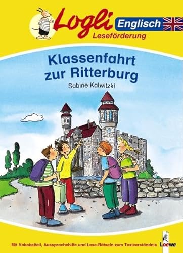 Beispielbild fr Logli Lesefrderung Englisch: Klassenfahrt zur Ritterburg zum Verkauf von medimops