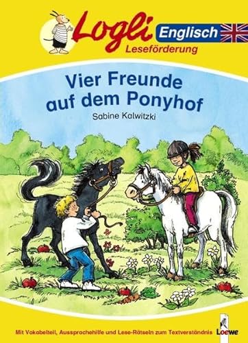 Beispielbild fr Logli Lesefrderung Englisch: Vier Freunde auf dem Ponyhof zum Verkauf von medimops