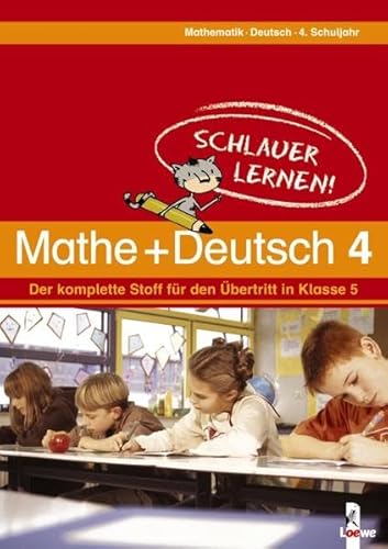 Schlauer lernen! Mathe und Deutsch 4. Schuljahr. Sammelband. Der komplette Stoff für den Übertritt in die Klasse 5 (Lernmaterialien)