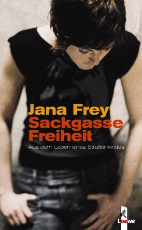 Sackgasse Freiheit (9783785554227) by Jana Frey