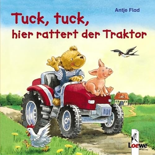 Tuck, tuck, hier rattert der Traktor (Pappbilderbuch) - Antje Flad
