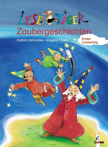 Zaubergeschichten, illustriert von Irmgard Paule, (Lesetiger, Erster Leseerfolg) - Kathrin Schrocke