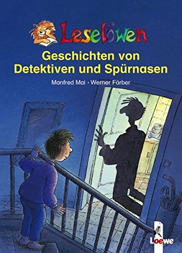 Leselöwen-Geschichten von Detektiven und Spürnasen: Leseleiter-Aktion - Mai, Manfred und Werner Färber