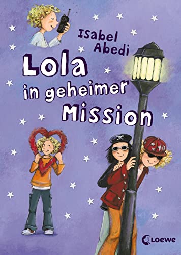 Lola, Band 3: Lola in geheimer Mission - Abedi, Isabel