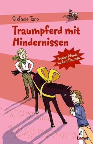 Traumpferd mit Hindernissen: Freche Pferde suchen Freunde - Stefanie Tano