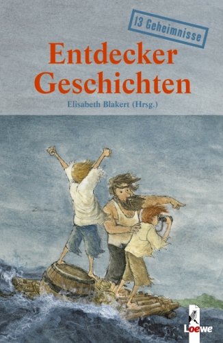 Entdeckergeschichten: 13 Geheimnisse - [Hrsg.] Blakert, Elisabeth