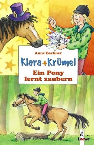 Beispielbild fr Klara + Krmel. Ein Pony lernt zaubern zum Verkauf von medimops