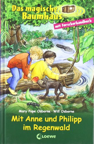 Das magische Baumhaus: Mit Anne und Philipp im Regenwald - Pope Osborne, Mary; Osborne, Will