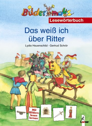 Stock image for Bildermaus-Lesewrterbuch. Das wei ich ber Ritter for sale by medimops