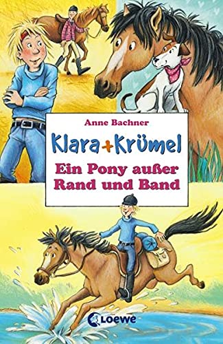 Imagen de archivo de Klara + Krmel. Ein Pony auer Rand und Band a la venta por medimops