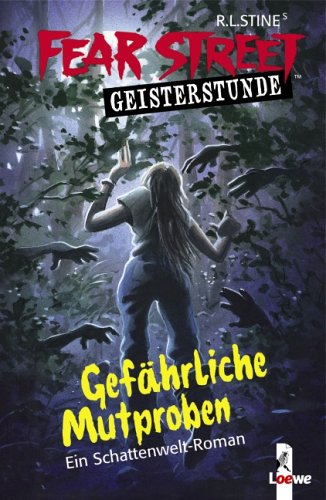 Fear Street Geisterstunde. GefÃ¤hrliche Mutprobe (9783785557464) by R.L. Stine