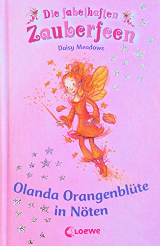 Stock image for Die fabelhaften Zauberfeen 02. Olanda Orangenblüte in N ten for sale by HPB-Red