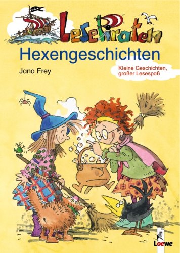 Lesepiraten-Hexengeschichten - Frey, Jana, Karin Schliehe und Bernhard Mark