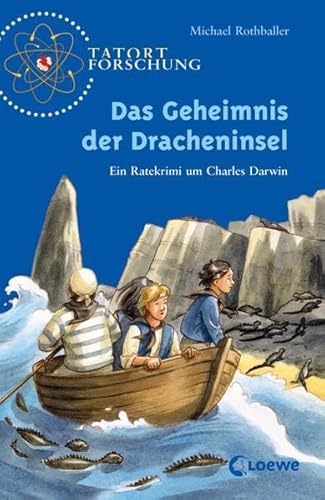 Tatort Forschung. Das Geheimnis der Dracheninsel: Ein Ratekrimi um Charles Darwin