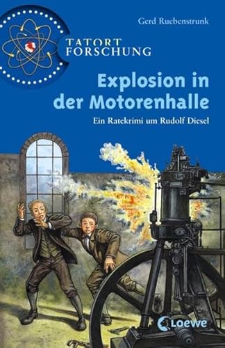 9783785559260: Tatort Forschung. Explosion in der Motorenhalle: Ein Ratekrimi um Rudolf Diesel