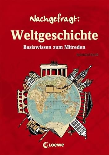 Nachgefragt: Weltgeschichte: Basiswissen zum Mitreden - Barth, Reinhard