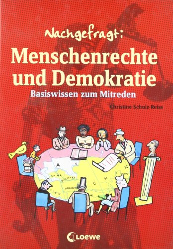 Nachgefragt: Menschenrechte und Demokratie. Basiswissen zum Mitreden. Illustrationen von Verena Ballhaus. - Schulz-Reiss, Christine