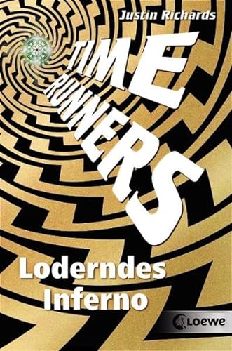 Time Runners 02. Loderndes Inferno : Time Runners Bd. 2. Ab 10 Jahren - Justin Richards