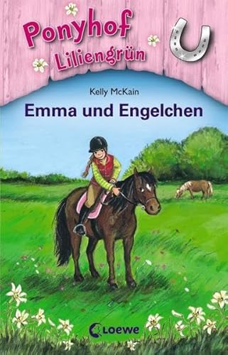 Ponyhof Liliengrün 06. Emma und Engelchen - McKain, Kelly