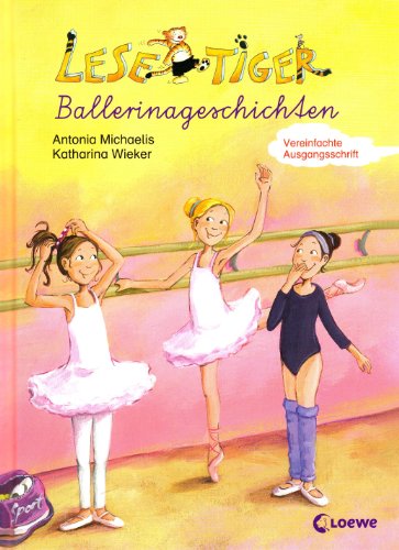 Lesetiger Ballerinageschichten. Vereinfachte Aussgangsschrift - Antonia Michaelis