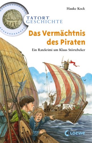 Beispielbild fr Tatort Geschichte. Das Vermchtnis des Piraten: Ein Ratekrimi um Klaus Strtebeker zum Verkauf von medimops