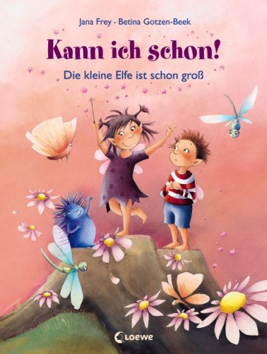 Kann ich schon! Die kleine Elfe ist schon groÃŸ (9783785565841) by Jana Frey