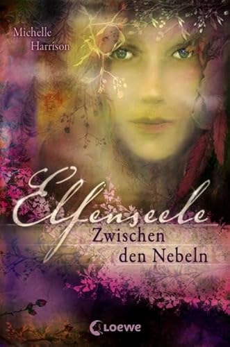 Elfenseele – Zwischen den Nebeln: Band 2 Zwischen den Nebeln - Michelle Harrison Michelle Harrison und Martin Baresch