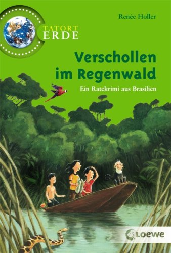 9783785567401: Tatort Erde. Verschollen im Regenwald