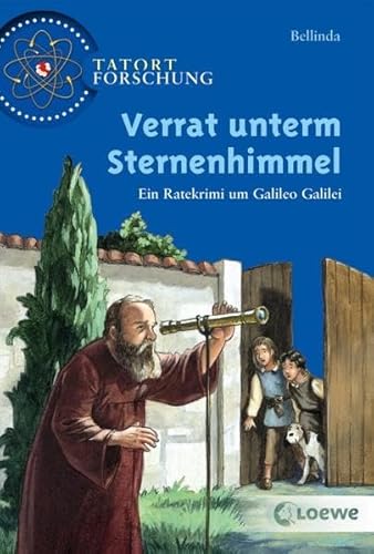 Verrat unterm Sternenhimmel. Ein Ratekrimi um Galileo Galilei (Tatort Forschung) - Bellinda