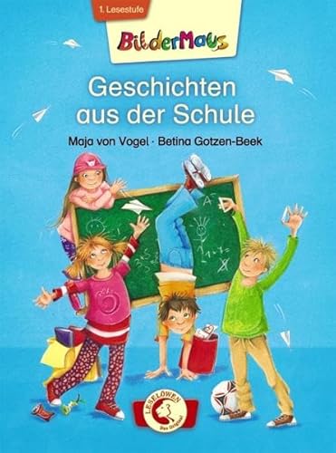 Bildermaus - Geschichten aus der Schule - von, Vogel Maja und Betina Gotzen-Beek